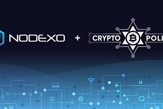 Nodexo Shared Masternode Platform Partners with CryptoPolice for Safer Investments