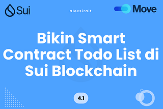 Bikin Smart Contract Todo List di Sui Blockchain? Gampang Banget! 🚀 [PART 1]