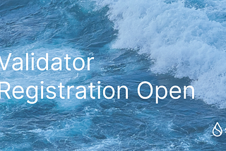 Validator Registration Open