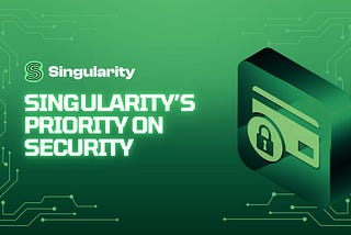 Singularity’s Priority on Security