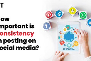 How important is consistency in posting on social media?