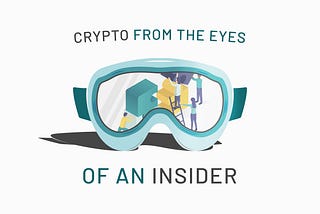 Crypto from the eyes of an insider