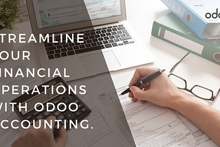 Streamline Your Financial Operations with Odoo Accounting.