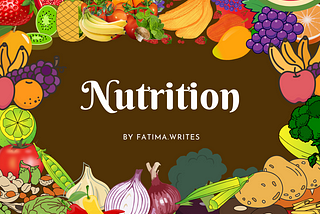 Everything About Nutrition You Need To Know