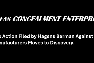 … “A PFAS CONCEALMENT ENTERPRISE”…. (aka RICO baby).