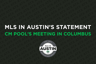 MLS in Austin's Statement on CM Pool's Meeting in Columbus