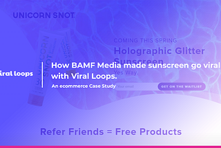 How BAMF Media made sunscreen go viral with Viral Loops: An ecommerce case study