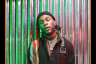 How Burna Boy changed my life.