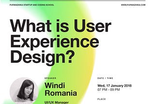 GoWork x Purwadhika — Startup Talk: What is User Experience Design? (17 January 2018)