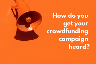 Our favourite live crowdfunding campaigns — and the 3 things you can learn from them.