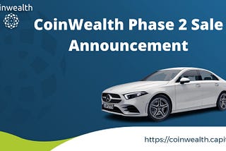 CoinWealth announces Phase 2 Sale with a Dream Prize…