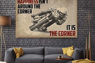 MUST BUY Motorcycle happiness isn’t around the corner It is the corner canvas