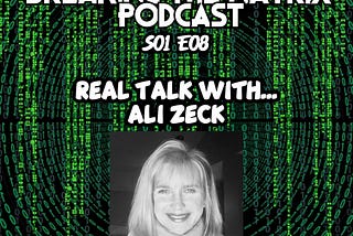 BTM PODCAST S01E08: REAL TALK WITH… ALI ZECK