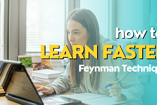 Accelerate Your Learning with the Feynman Technique: A Guide for Professionals