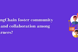 How does LangChain foster community engagement and collaboration among language learners?