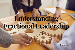 Understanding Fractional Leadership