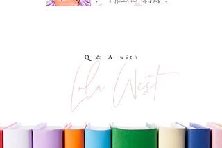 Q & A with Lola West!!