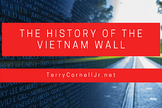 The History of the Vietnam Memorial Wall