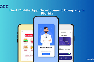 10 Reasons Why TAFF is the Best Mobile App Development Company in Florida