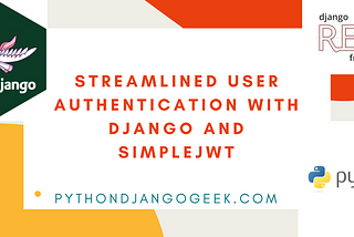Streamlined User Authentication With Django And Simplejwt[Login, Signup]