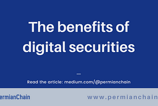 The benefits of digital securities