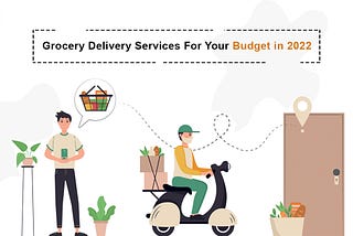 Grocery Delivery Services for Your Budget in 2022