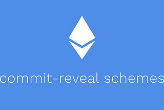 Exploring Commit-Reveal Schemes on Ethereum