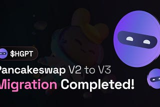 HyperGPT Successfully Migrates $HGPT Token Pool from V2 to V3: Unlocking Greater Benefits and…