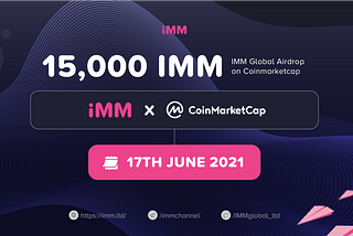 iMM Global Airdrop is starting today on Coinmarketcap!