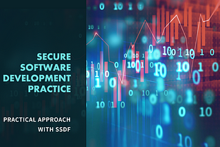 Advancing Secure Software Development Practice: A Practical Approach with SSDF v1.1