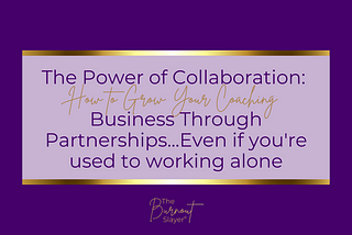 Unleash the potential of your coaching business by embracing partnerships — here’s how to get…