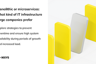 Monolithic or microservices: what kind of IT infrastructure large companies prefer