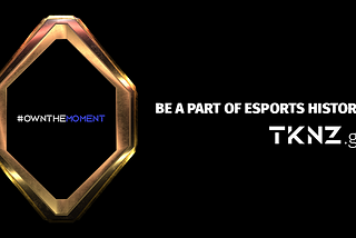 TKNZ.gg — Be a part of Esports History