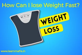 How Can I lose Weight Fast?