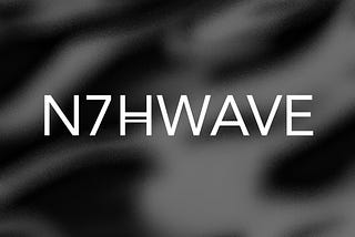 The Arrival of N7THWAVE — Revolutionizing Music Management