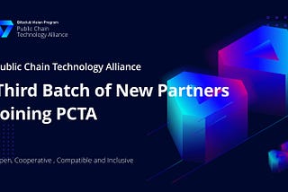 Third Batch of New Partners Joining PCTA to Create A Top Public Chain Ecosystem