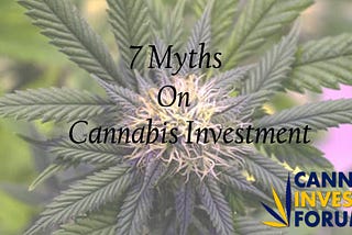 7 Myths about Cannabis Investment