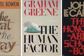 Images shows the dust jacket covers of the five novels discussed here: ‘The Secret Lovers’ by Charles McCarry. ‘The Heat of the Day’ by Elizabeth Bowen. ‘The Human Factor’ by Graham Greene. ‘The Honourable Schoolboy’ by John le Carré. ‘Ashenden’ by W. Somerset Maugham.