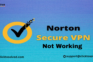 8 Simple Fixes for Norton Secure VPN not Working Issues