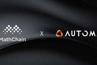 MathChain and Automata form a strategic partnership to develop a solution for uncompromised privacy