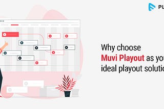 Why choose Muvi Playout as your ideal playout solution?