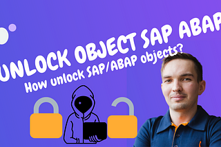 Unlock SAP and ABAP objects