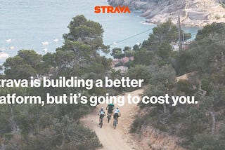 Strava Is Building A Better Platform, But It’s Going To Cost You