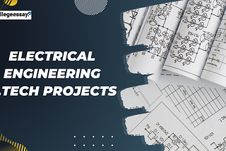 69+ Electrical Engineering B.Tech Projects for Every Student