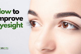 Tips To Improve And Protect Your Eyesight