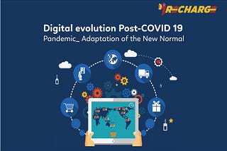 Digital evolution Post-COVID 19 Pandemic_ Adaptation of the New Normal