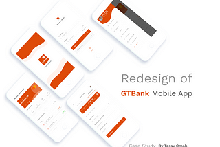 A visually better and user centered Redesign of GTBank Mobile app — UI/UX Case Study