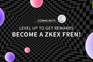 Join the ZKEX family  and get rewards!