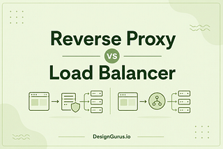 Reverse Proxy vs Load Balancer