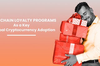 Program Loyalitas Blockchain Sebagai Kunci Penerapan Global Cryptocurrency
Mungkin ada banyak…